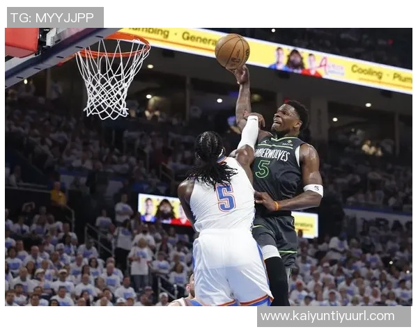 森林狼奋力追赶雷霆强度却因边线球违例遗憾落败